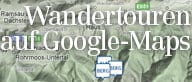 Unsere Wandertouren auf Google Maps